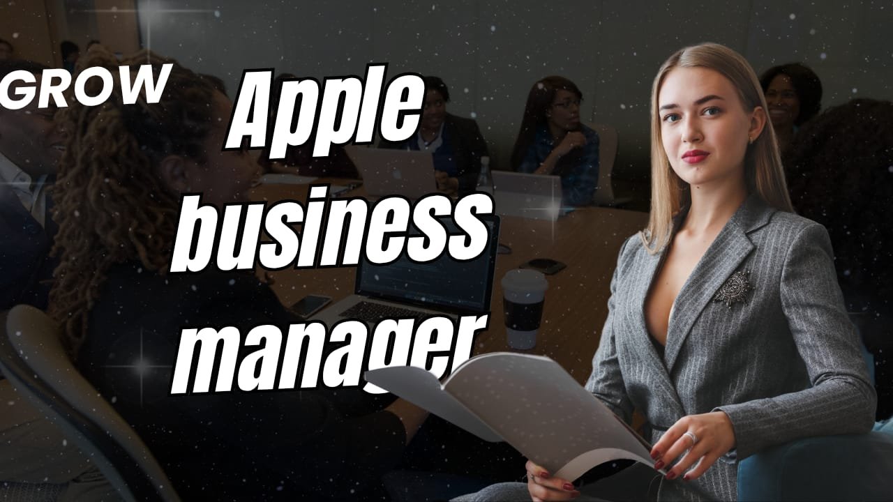 Apple Business Manager: A Complete Guide to Streamlining IT Operations